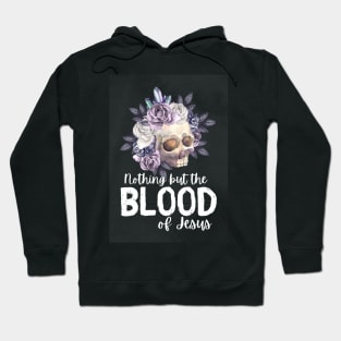 Nothing but the blood of jesus Hoodie